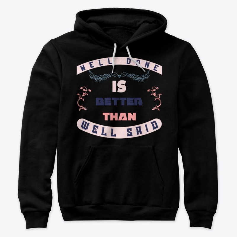 Well Done is better than well said