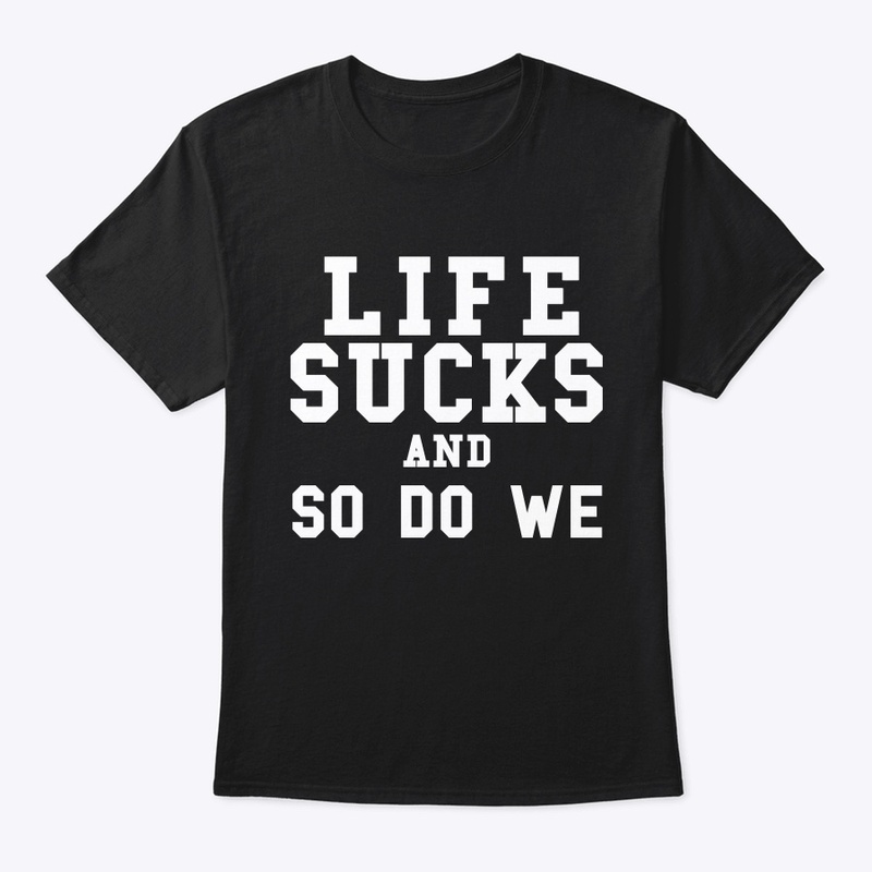 LIFE SUCKS basic collection