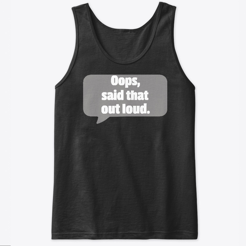 Oops, said that out loud.