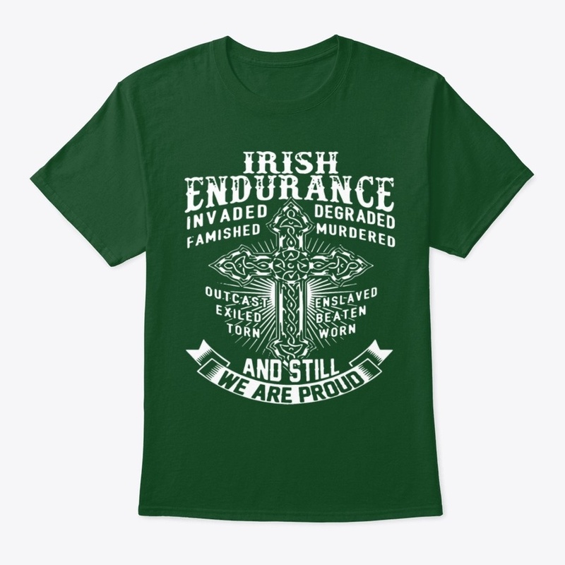 irish endurace invade degraded famished