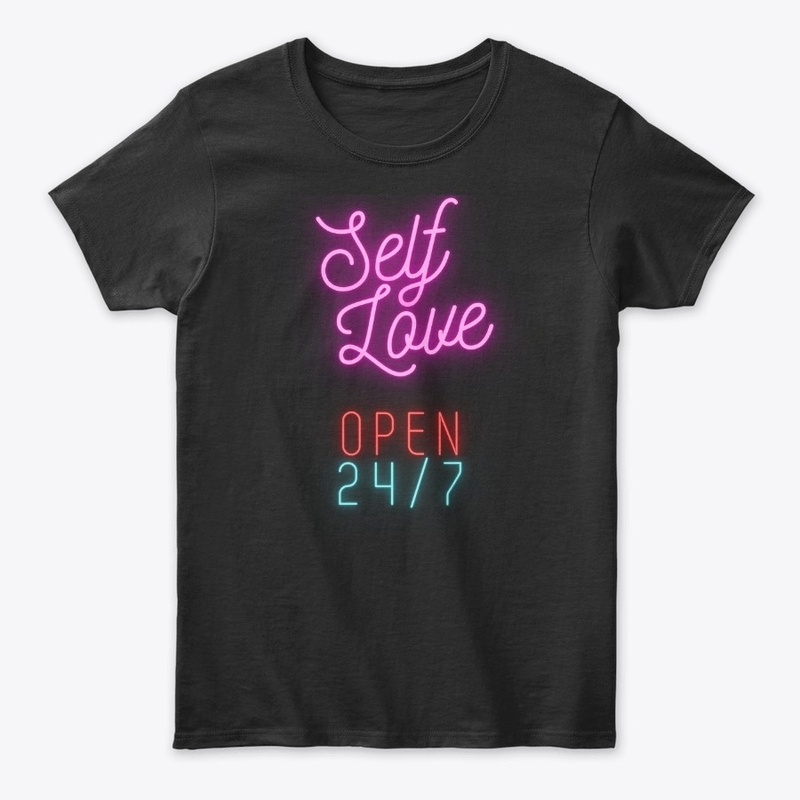 Self Love Open 24/7 