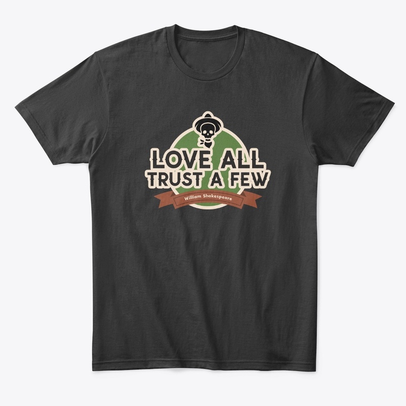 Love all Trust a few wisdom quote