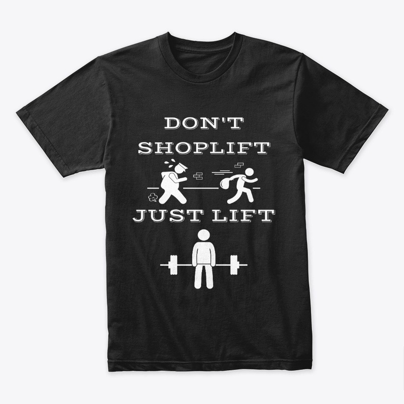 Don't Shoplift, Just Lift