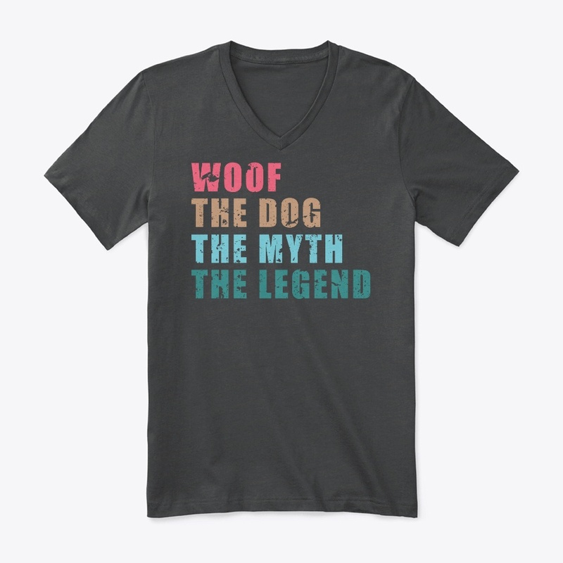 Woof The Dog The Myth The Legend Shirt
