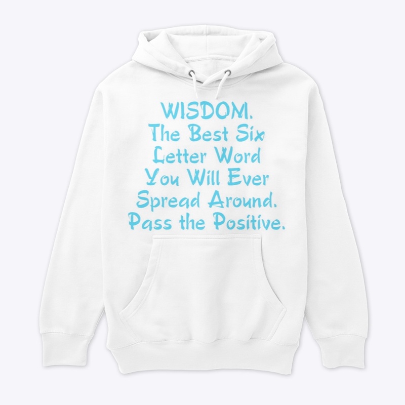 “WISDOM” Pass the Positive
