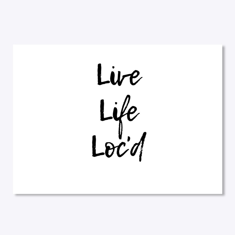 Live Life Loc'd