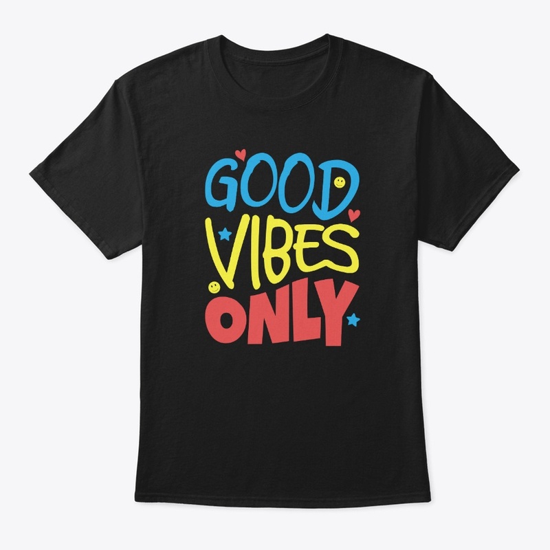 Good Vibes Only