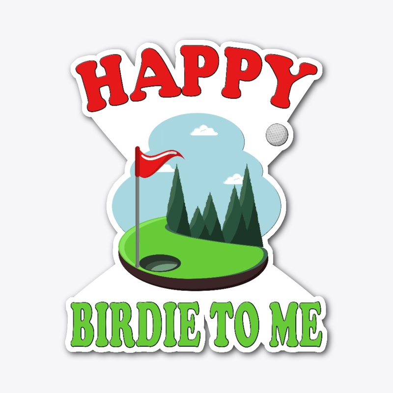 Happy Birdie To Me - Golfer Birthday
