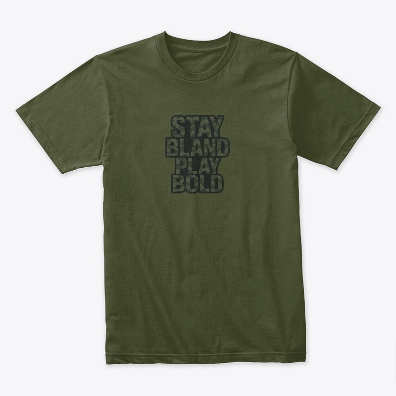 Stay Bland Play Bold Digital Camo