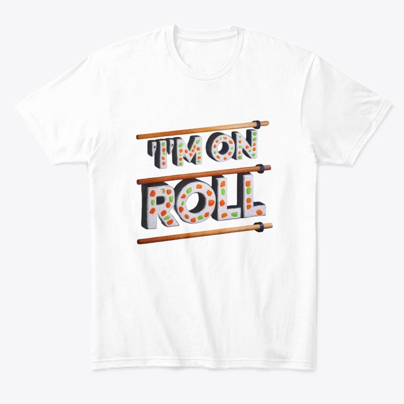 I'm On a Roll - Sushi Lover's Tee