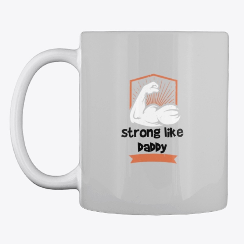 Strong like Daddy