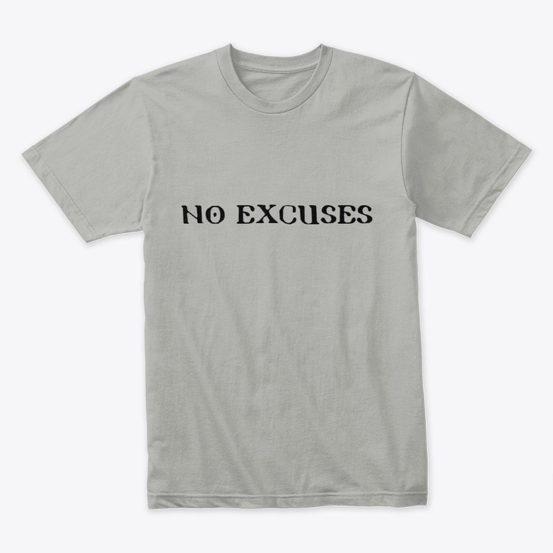 NO EXCUSES