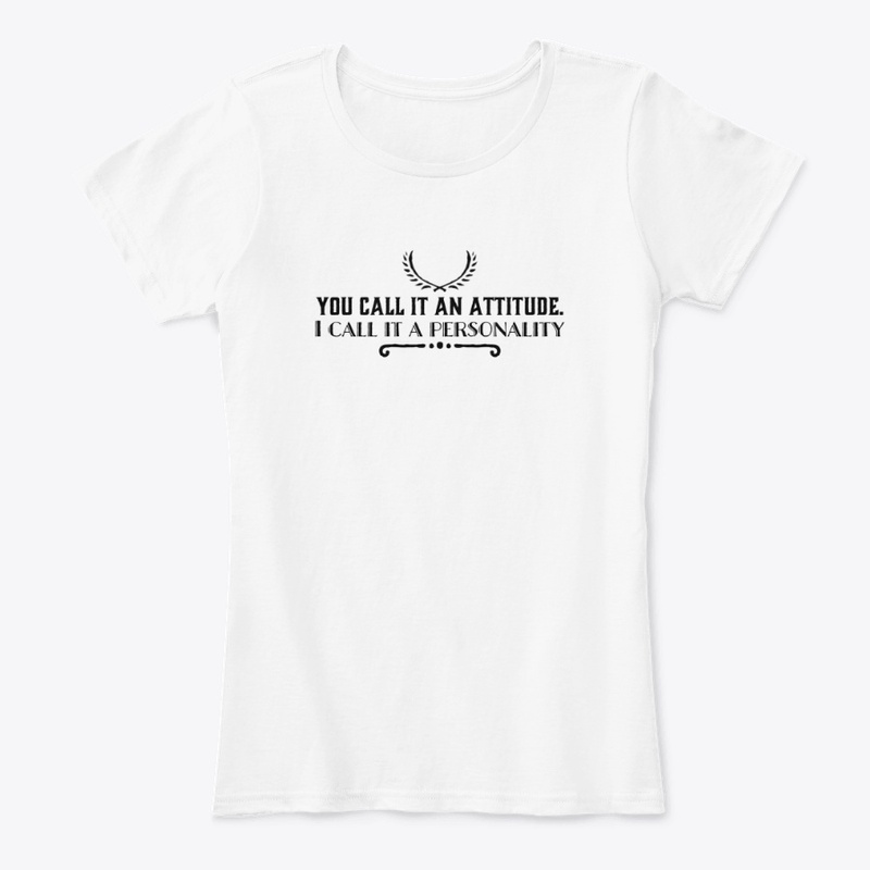 You call it an attitude