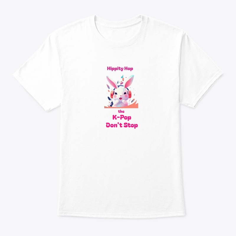 Hippity Hop the K-Pop Don't Stop Shirt
