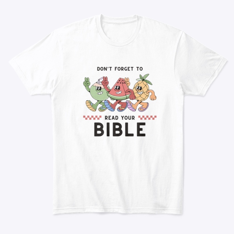 Don't Forget to Read the Bible