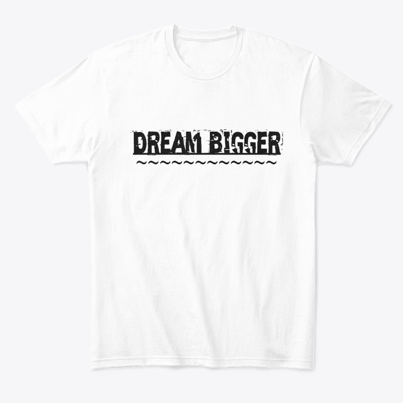 Dream Bigger
