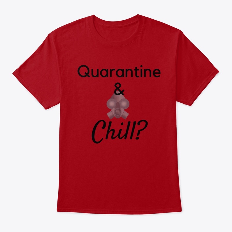 Quarantine and Chill