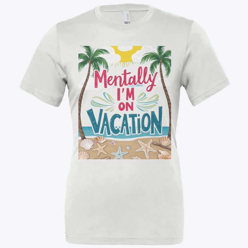 Mentally On Vacation | Beach Vibes Tee