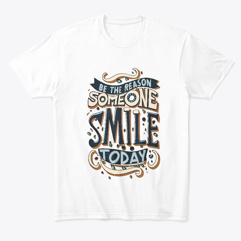 Be the reason someone smile T-shirt