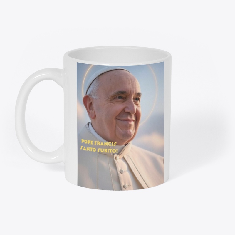 Pope Francis Santo Subito!