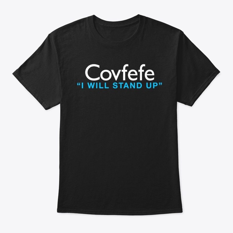 Covfefe "I will stand up"
