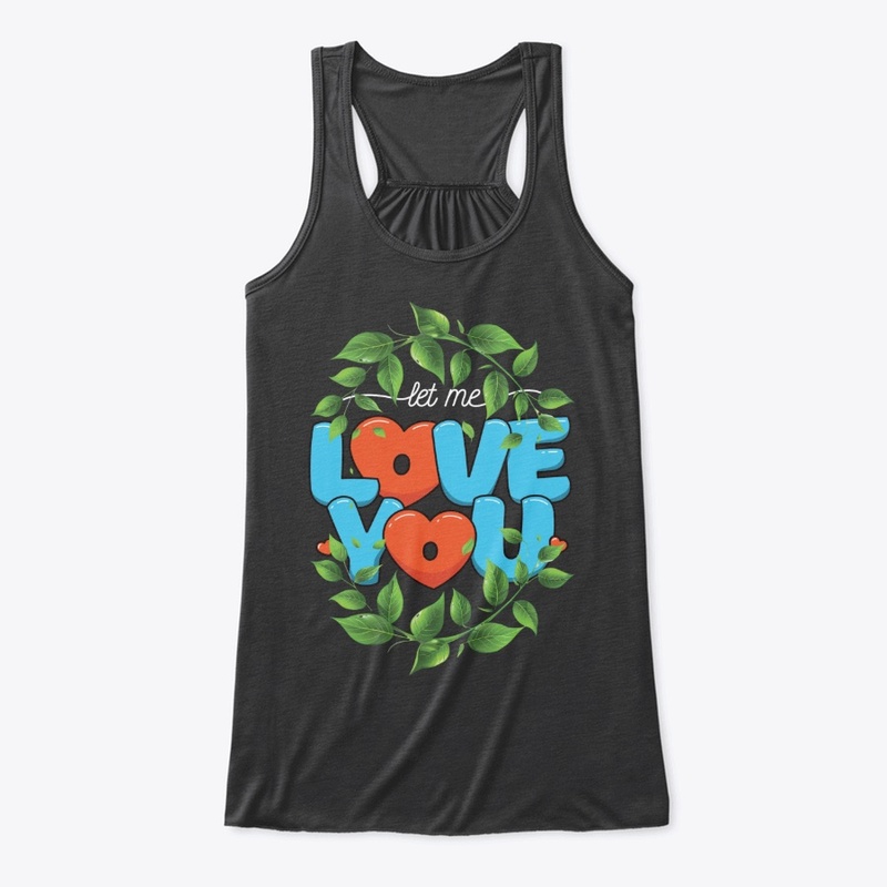 Let Me Love You Black T-Shirts