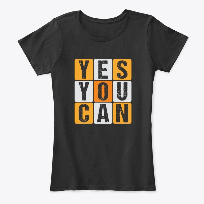 Yes You Can T-shirt