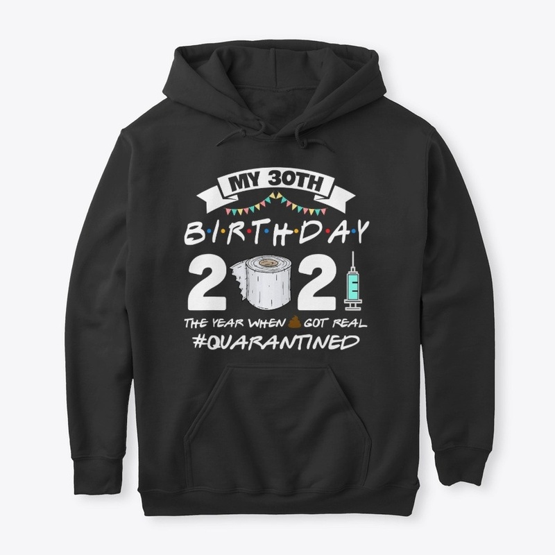 Funny Quarantine 30th Birthday 2021 Bad 