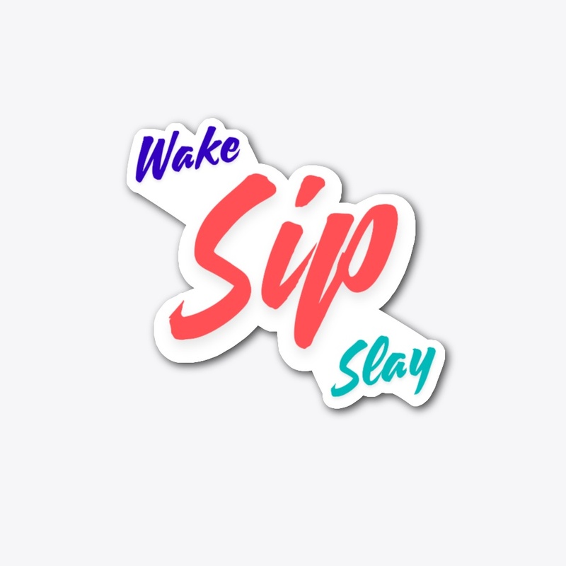 Wake. Sip. Slay. – Morning Mood 