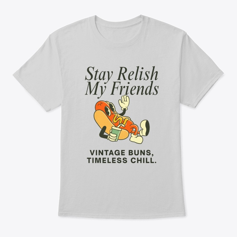 Stay Relish My Friends – Retro Hotdog