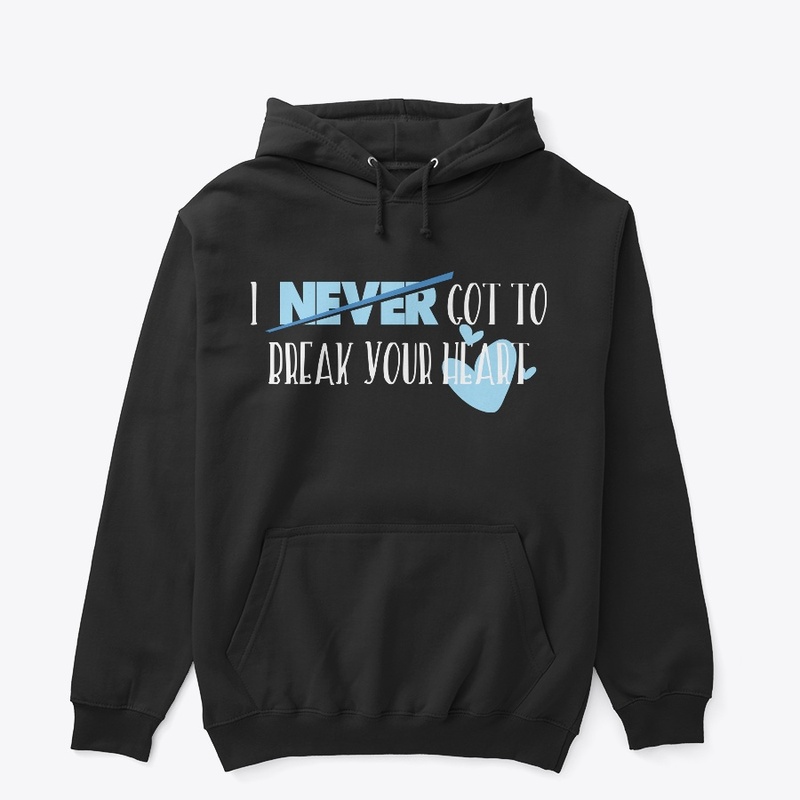 Break Your Heart Hoodie