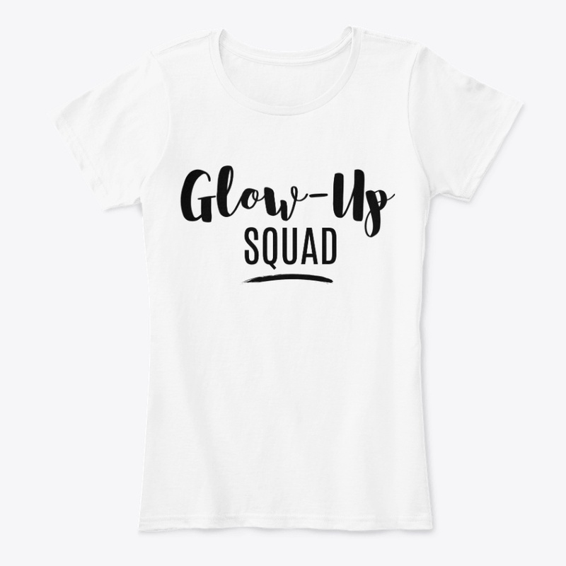 "Glow Up Squad"
