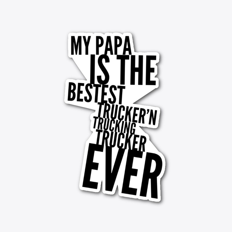 My Papa Bestest Trucker Design