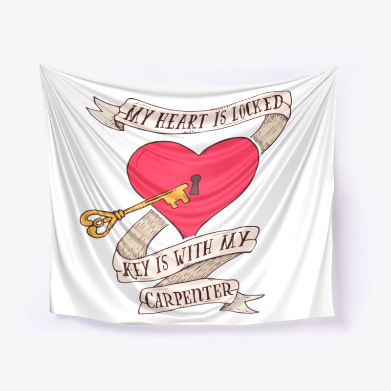Heart Is Locked Key Is With My Carpenter