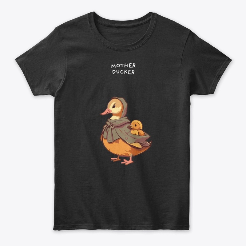MOTHER DUCKER