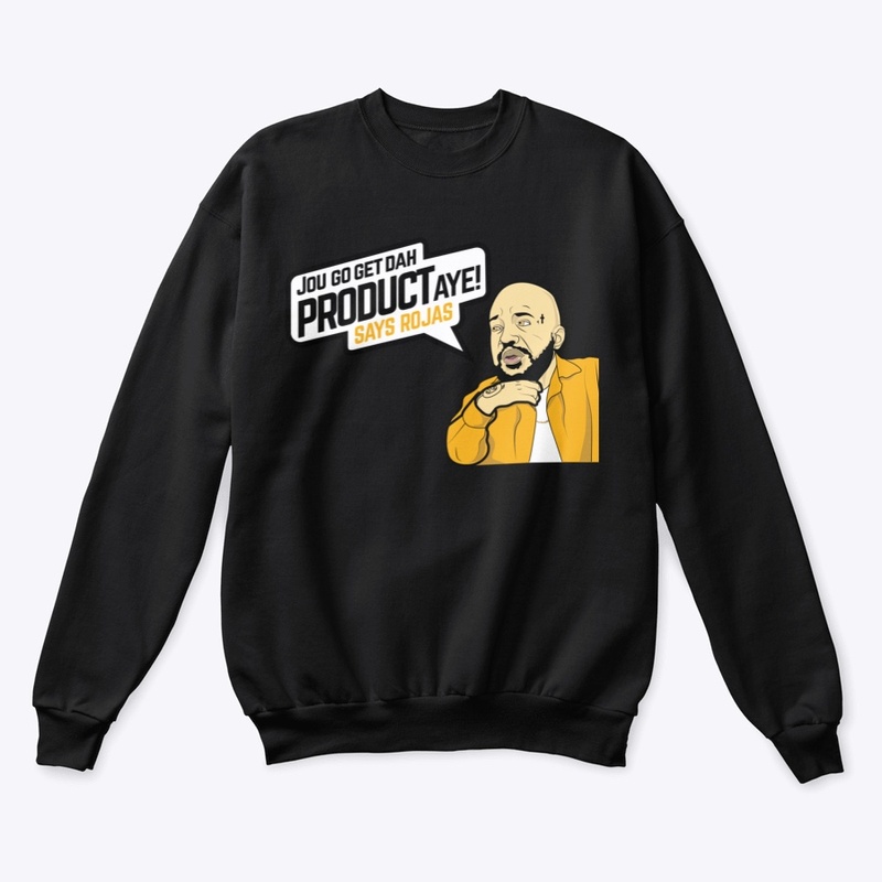 ROJAS GET DAH PRODUCT SWEATSHIRT