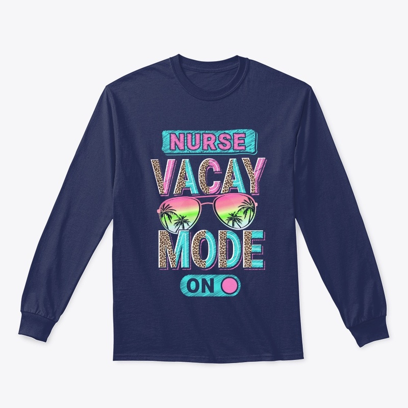 Nurse Vacay Mode Shirt