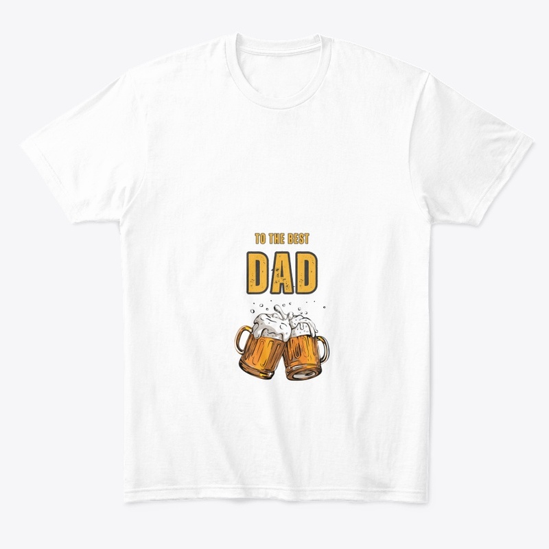 "Best Dad Ever" :T-Shirt by Print Savvy