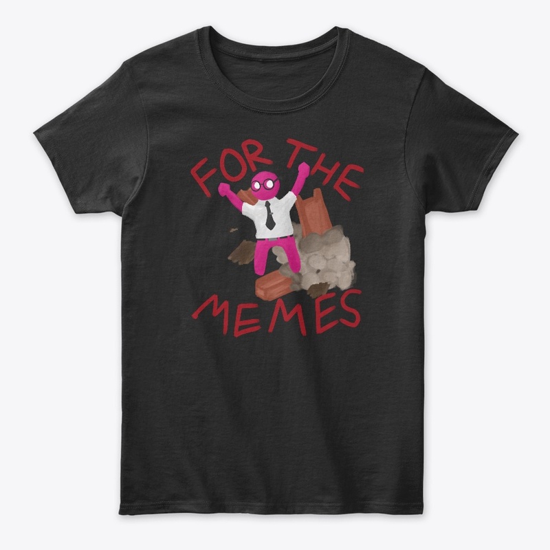 "For the Memes" Apparel