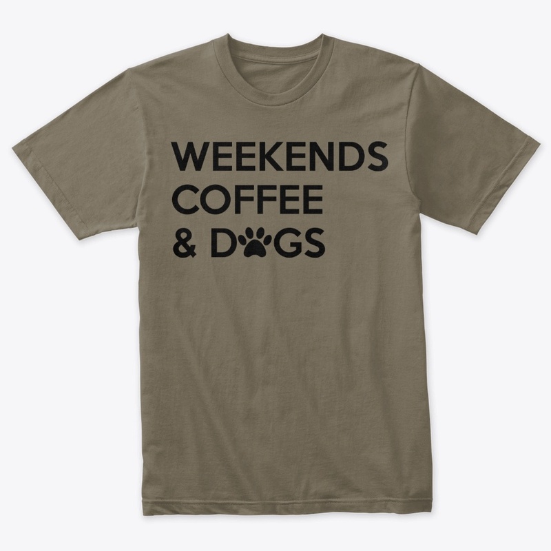 Weekends,  Coffee & Dogs