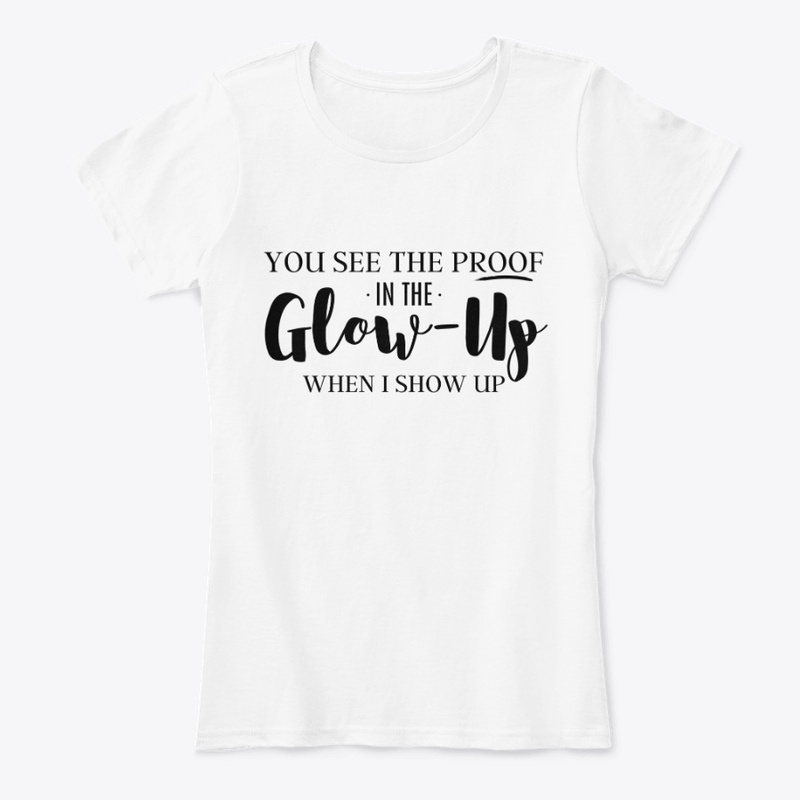 "You See The Proof" Glow Up Top