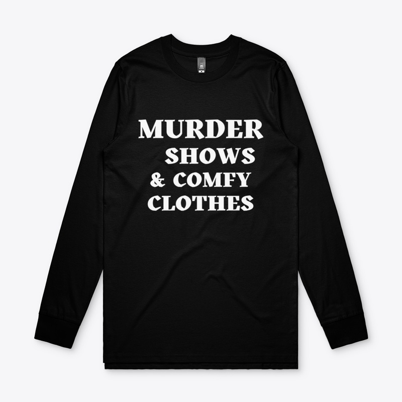 Murder Shows Comfy Clothes Graphic