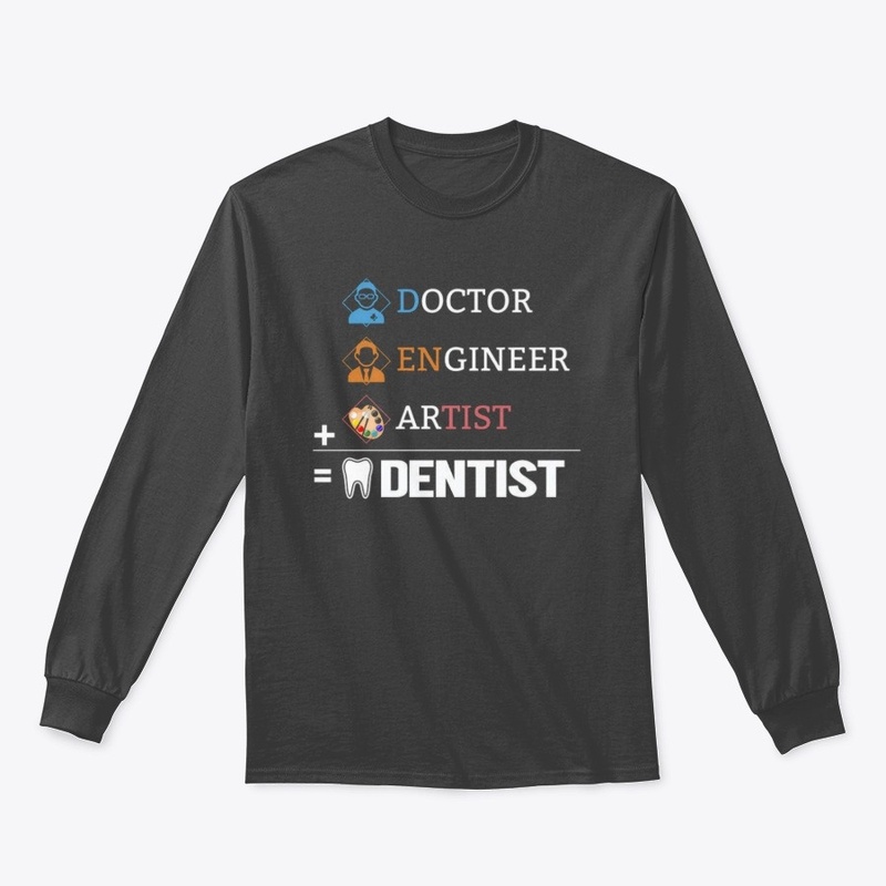 DOCTOR+ENGINEER+ARTIST=DENTIST 
