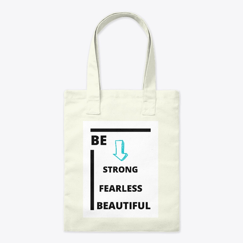 BE STRONG , FEARLESS ,BEAUTIFUL T-SHIRT