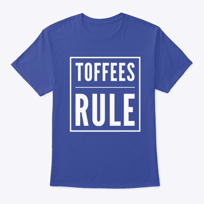 Toffees Rule . . 