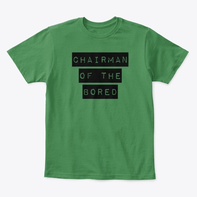 Chairman of the Bored
