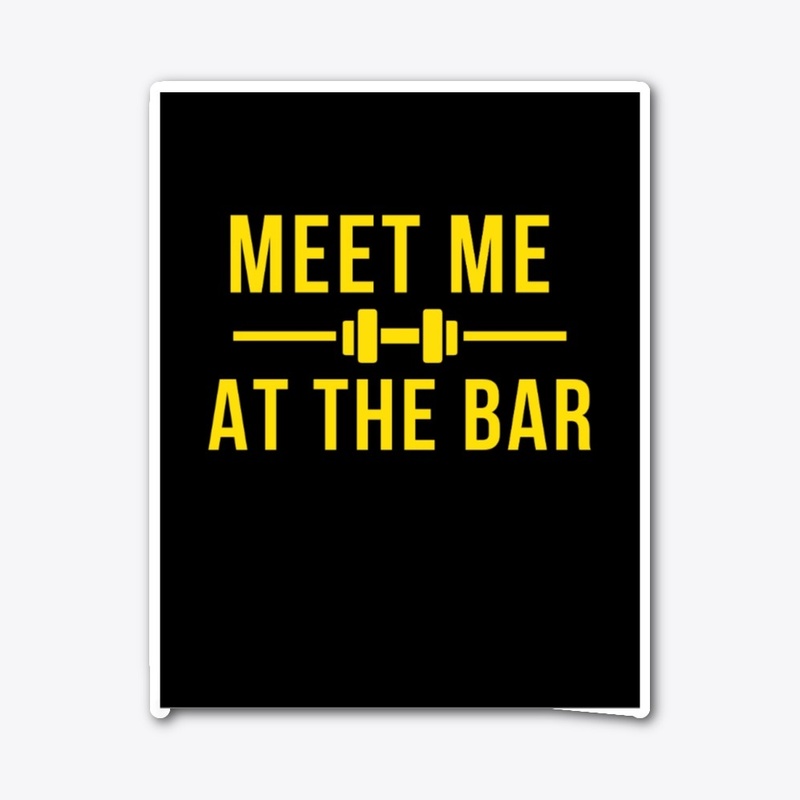 Fitness Quote - Meet Me At The Bar