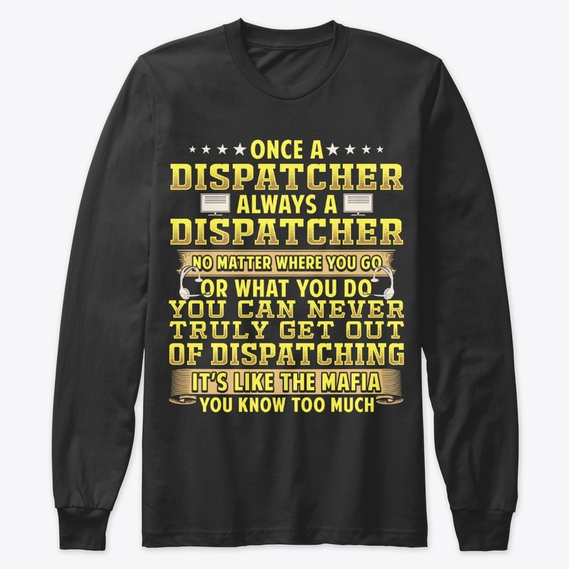 Once A Dispatcher Always A Dispatcher