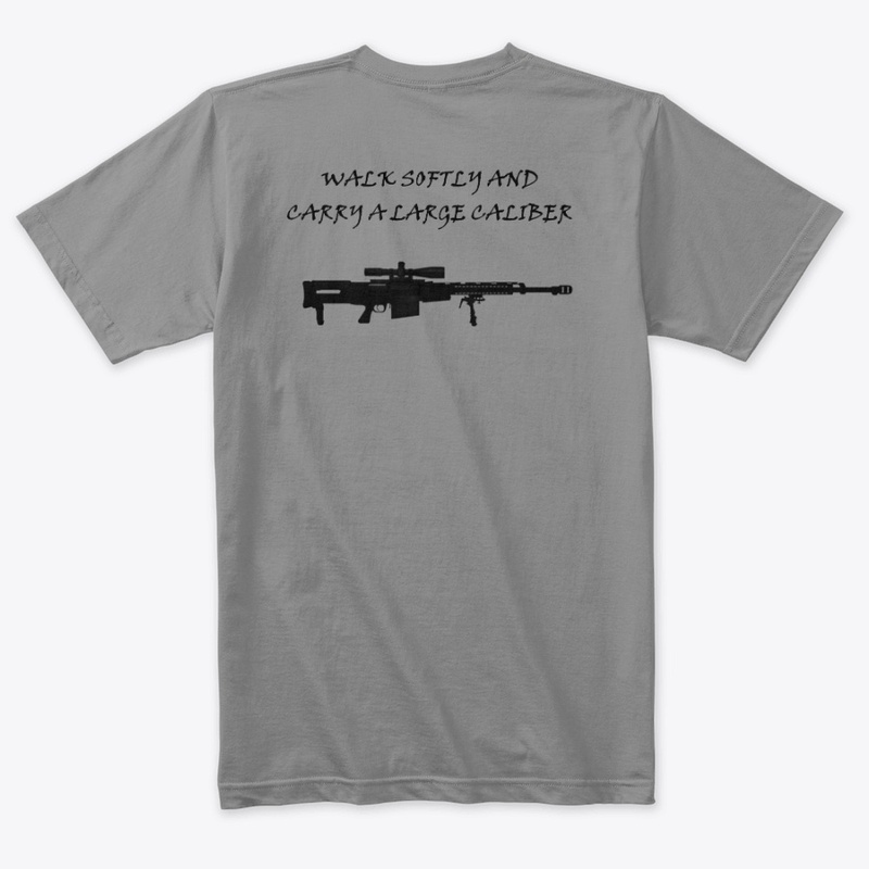 Walk Softly Large Caliber