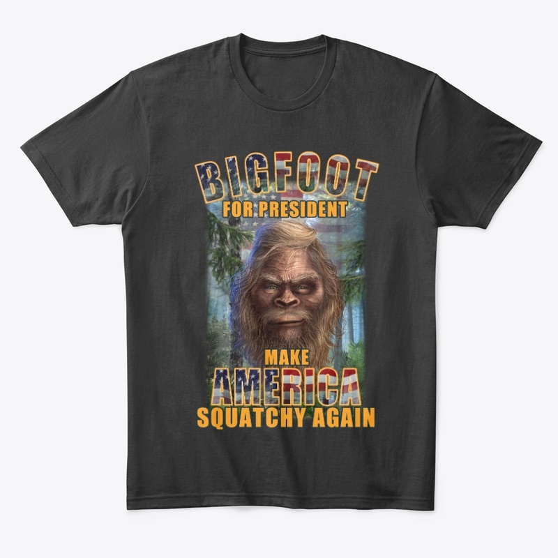 BIGFOOT FOR PRESIDENT - M.A.S.A.